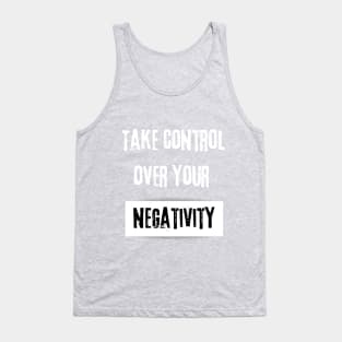 Take Control over Your Negativity Motivational Quote Tank Top